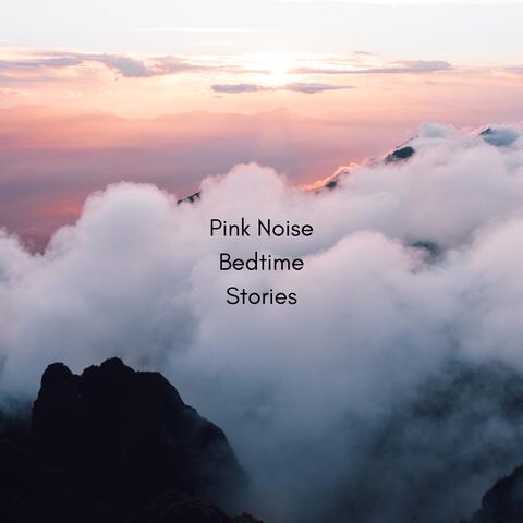 Pink Noise Bedtime Stories