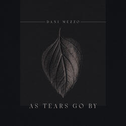 As Tears Go By