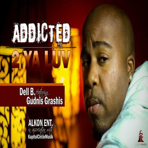 Addicted 2 Ya Luv