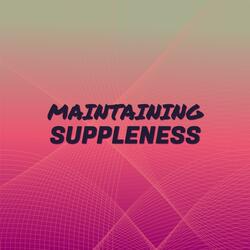 Maintaining Suppleness