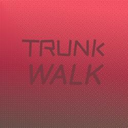 Trunk Walk