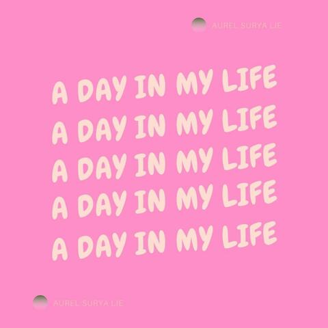 A Day in My Life