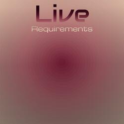 Live Requirements