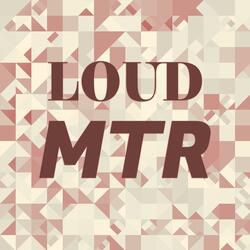 Loud Mtr