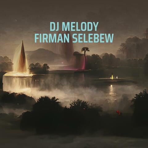 Dj Melody Firman Selebew