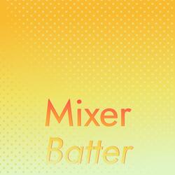 Mixer Batter