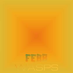 Fear Wasps