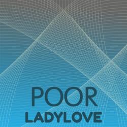 Poor Ladylove