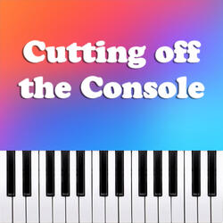 Cutting off the Console