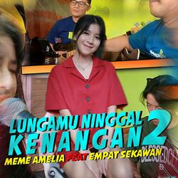 Lungamu Ninggal Kenangan 2
