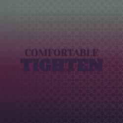 Comfortable Tighten