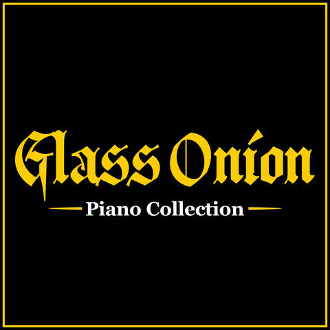 Glass Onion - Piano Collection