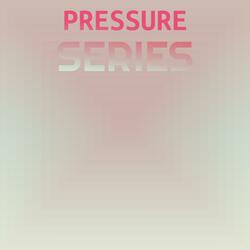Pressure Series