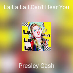 La La La I Can't Hear You