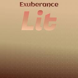 Exuberance Lit