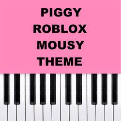 Piggy Roblox - Mousy Theme