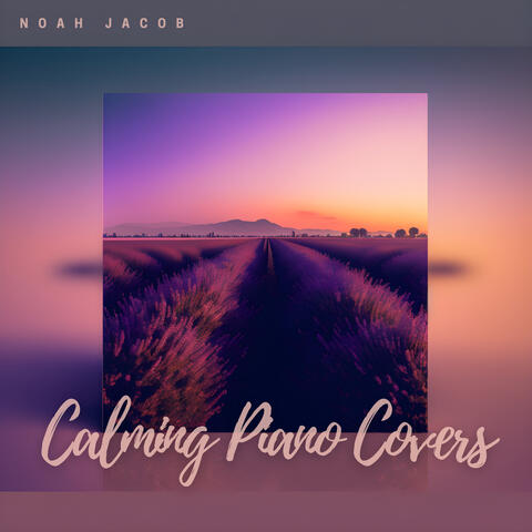 Calming Piano Covers