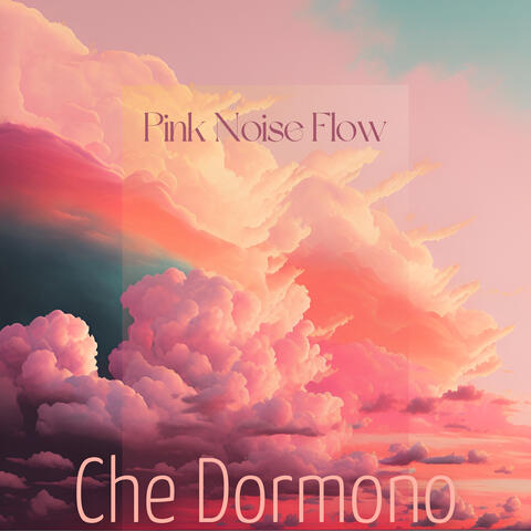 Pink Noise Flow