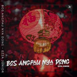 Bos Angpau Nya Dong