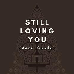 Still Loving You Sunda