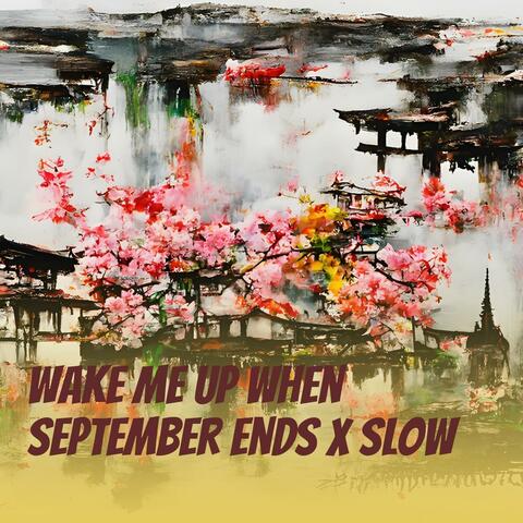 Wake Me up When September Ends X Slow