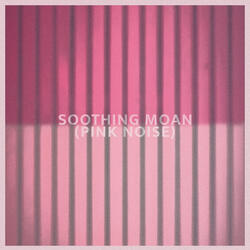 Soothing Moan (Pink Noise)