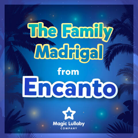 The Family Madrigal (From "Encanto")