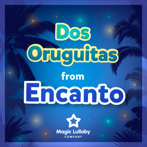 Dos Oruguitas (From "Encanto")