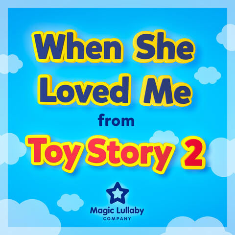 When She Loved Me (From "Toy Story 2")