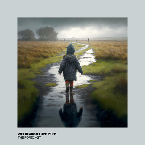 Wet Season - Europe
