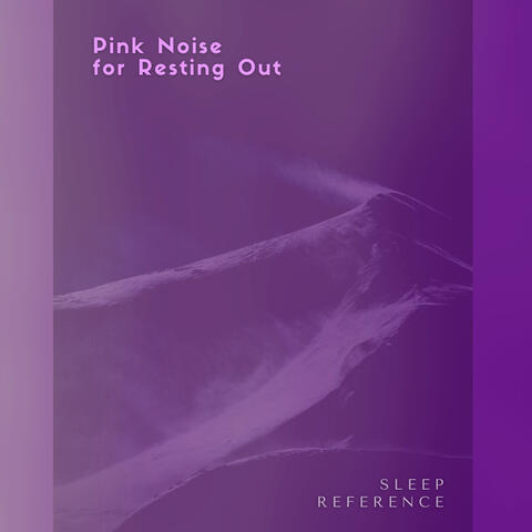 Pink Noise For Resting Out