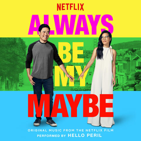 Always Be My Maybe (Original Music From The Netflix Film)