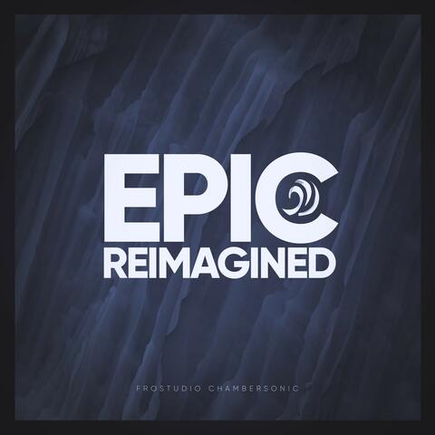 Epic Reimagined