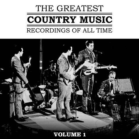 The Greatest Country Music Recordings Of All Time, Vol. 1