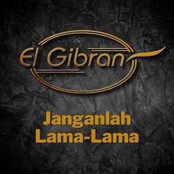 Janganlah Lama-Lama