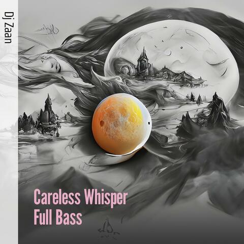 Careless Whisper Full Bass