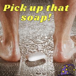Pick Up That Soap!