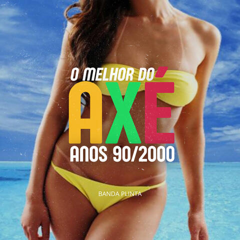 O Melhor do Axé Anos 90 / 2000
