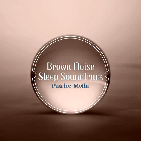 Brown Noise Sleep Soundtrack