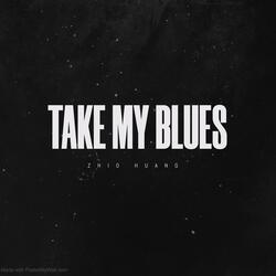 Take My Blues