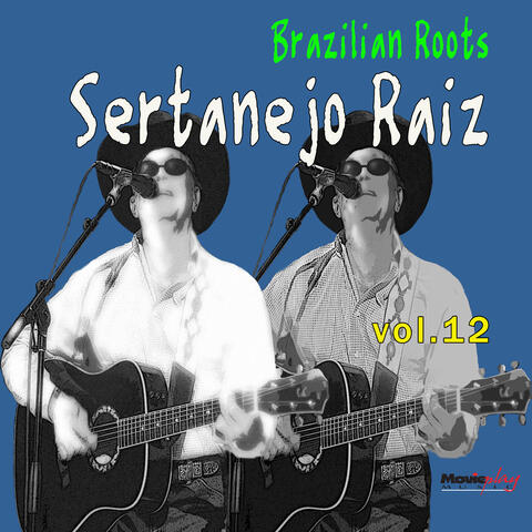 Brazilian Roots: Sertanejo Raiz, Vol. 12