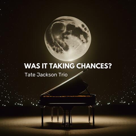 Was it taking chances?