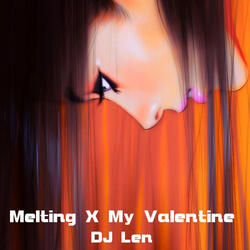 Melting X My Valentine
