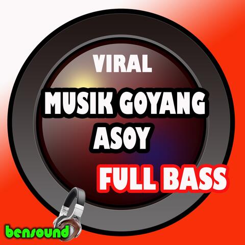 Viral Musik Goyang Asoy Full Bass