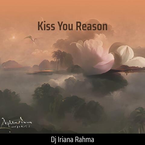 Kiss You Reason