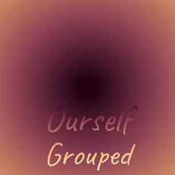 Ourself Grouped