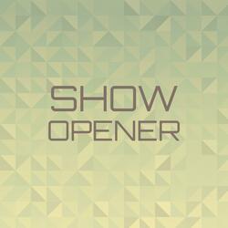Show Opener