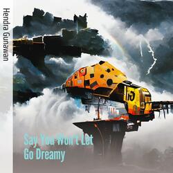 Say You Won't Let Go Dreamy