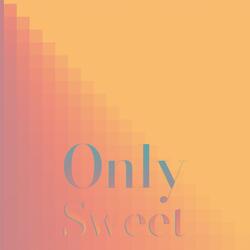Only Sweet