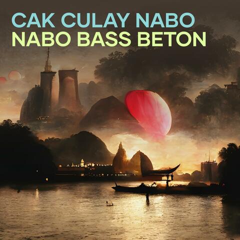 Cak Culay Nabo Nabo Bass Beton